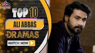 Ali Abbas Top 10 Dramas List || Top Pakistani Dramas || Review Page