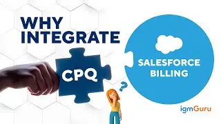 Why Integrate Salesforce CPQ and Billing | Billing tutorial for Beginner [Updated 2026] - igmguru