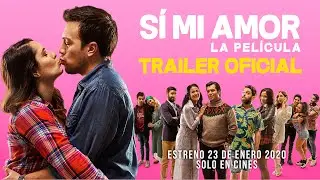 SÍ MI AMOR - La Película | Trailer Oficial