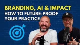 Branding, AI & Impact: How to Future-Proof Your Practice with Dr. Angus Pyke