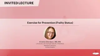 Exercise for prevention (Frailty Status) - Kristine Erlandson, MD, MS