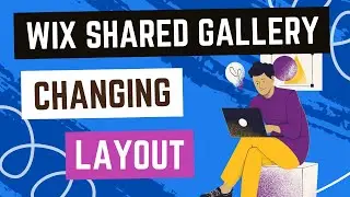 Wix Shared Gallery - Changing Its Layout