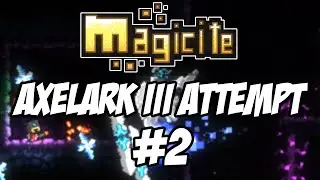 Magicite - Secret Boss: Axelark III - Part 2