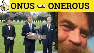 🔵 Onus Onerous - Onus Meaning - Onerous Examples - The Onus Defined - Legal English - Onus
