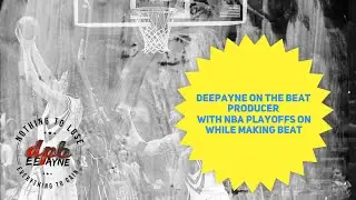 DeePayne on the beat producer with nba playoffs on while making beats