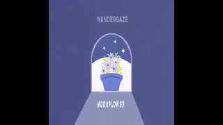 WANDERGAZE - Moonflower (Official Visualizer)