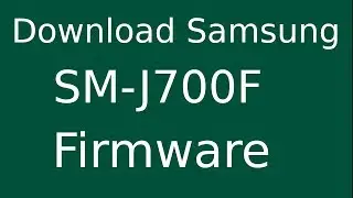 How To Download Samsung Galaxy J7 SM-J700F Stock Firmware (Flash File) For Update Android Device