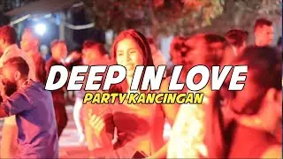 PARTY KANCINGAN DEEP IN LOVE 🌴 RIZAL NHARCKY REMIX