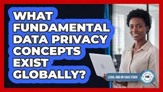 What Fundamental Data Privacy Concepts Exist Globally?