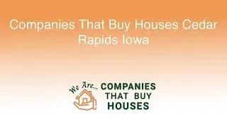 Companies That Buy Houses Cedar Rapids Iowa | 844-285-9690
