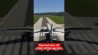 Aerofly FS now includes weight & balance!!! Simulated rejected take off at V1, Airbus A350 at Zurich