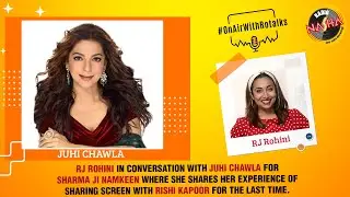 Sharmaji Namkeen | Juhi Chawla in conversation with RJ Rohini | Radio Nasha Official