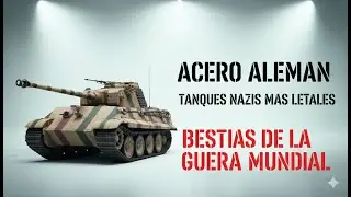 TODOS tanques nazis m&aacute;s letales utilizados en la Segunda Guerra Mundial