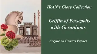 Painting the Griffin of Persepolis | UNESCO Landmark Art