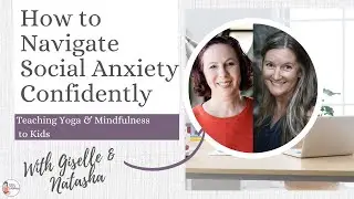 How to Help Kids Navigate Social Anxiety with Confidence and Compassion with Natasha Daniels