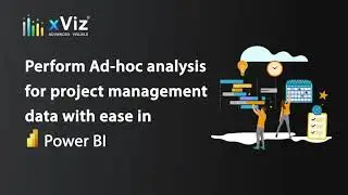 Project Data Ad-Hoc Analysis (Slice & Dice Capabilities) with Gantt Chart in Power BI