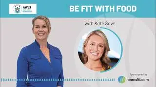 Be Fit With Food - Kate Save