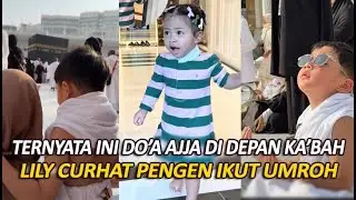 TERNYATA BEGINI DO'A RAYYANZA SAAT DI DEPAN KA'BAH....‼️ LILY CEMBURU PENGEN IKUT UMROH SAMA MAMA