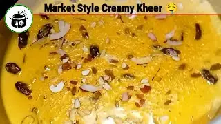 Creamy Kheer Recipe | Market Style Creamy Kheer | By Luqman kitchen Life