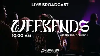LIVE BROADCAST: FULL EXPERIENCE | Mission Bible Church
