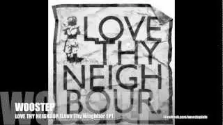 WOOSTEP - Love Thy Neighbor [FREE DOWNLOAD EP]