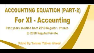 Accounting equation from 2019 Reg./Pri. to 2016 Reg./Pri. for XI Accounting.Solved by Tanveer Ahmed