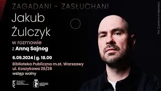 ZAGADANI-ZASŁUCHANI: Jakub Żulczyk na Koszykowej