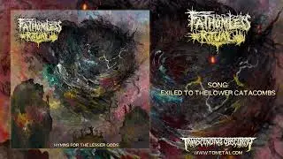 FATHOMLESS RITUAL (Canada) - Exiled to the Lower Catacombs (Death Metal) Transcending Obscurity