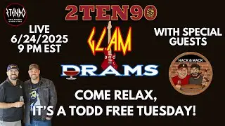 2TEN90'S Glam 'n' Drams - Todd Free Tuesday with Special Guests Hack and Mack!