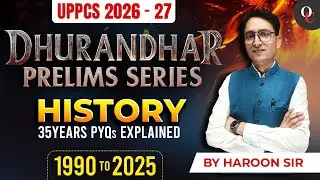 L-25 ||  UPPCS History PYQs 1990-2025 || 35 Year Dhurandar Prelims Series || By Haroon Sir