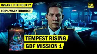 TEMPEST RISING &bull; GDF MISSION 1 &bull; INSANE DIFFICULTY &bull; 100% WALKTHROUGH &bull; 4K