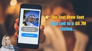 👉 This Text Drew Sent Led to a $6.7M Listing...