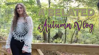 A Belated Autumn Vlog!