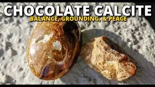 Discover The Healing Benefits, Origins, Metaphysical Properties, and Uses of Chocolate Calcite