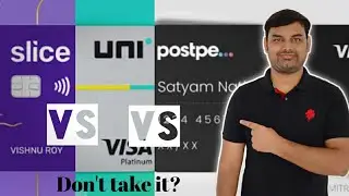 Slice vs Uni vs Postpe | Uni Credit Card vs Slice Credit Card | Postpe vs Uni | Slice vs Postpe