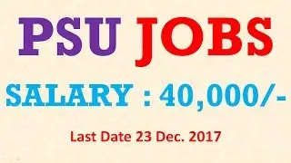 Governments Jobs 2017 | Jobs | Latest Sarkari Naukri 2017 || Govt Psu Jobs -