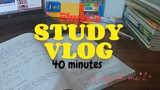 Physi Study With Me | 40 Min | Focused Session 📚