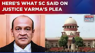 SC Rejects Justice Varma's Plea In Cash Haul Case; Here's 6-Pointed Observations From Top Court