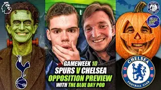 Tottenham V Chelsea - Opposition Preview With The Blue Day Podcast