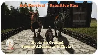 Atterga - Granny Plays Ark Primitive Plus - Taming the Allosaurus and a Thyla ON FOOT!