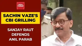 CBI To Question Sachin Vaze; Sanjay Raut Defends Transport Minister Anil Parab