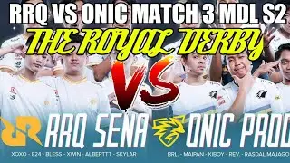 RRQ SENA VS ONIC PRODIGY MATCH 3 MDL S2 THE ROYAL DERBY