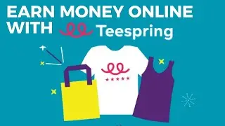 How to Register & Start Earning on Teespring in 2025 Step- by Step Tutorial