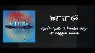 Seed Bump X Dan&iuml;el MS- - Let It G&ouml; (ft. Corrina Angelo)