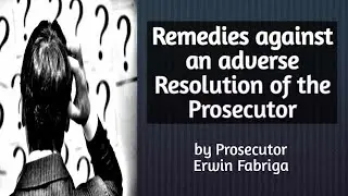 Remedies against an adverse Resolution of the Prosecutor