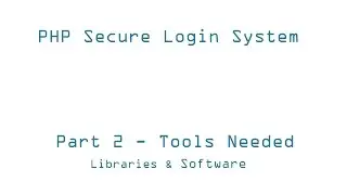 2) Tools Needed To Create  - Secure PHP Login System