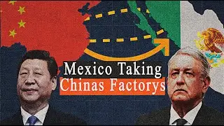 Why Mexico is Replacing China's Collapsing Manufacturing