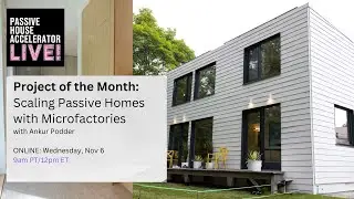 Project of the Month: Scaling Passive Homes with Microfactories