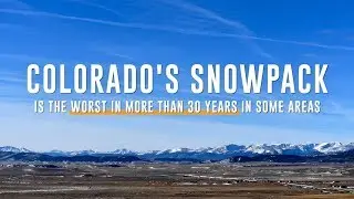 Colorado snowpack worst in more than 30 years in some areas leaving water suppliers on high alert