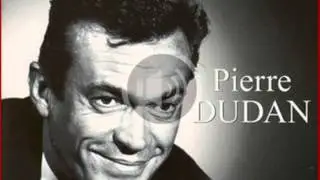 Pierre Dudan  chante 